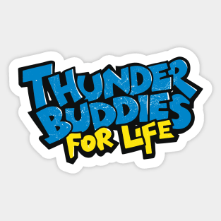 Thunder Buddies For Life Sticker